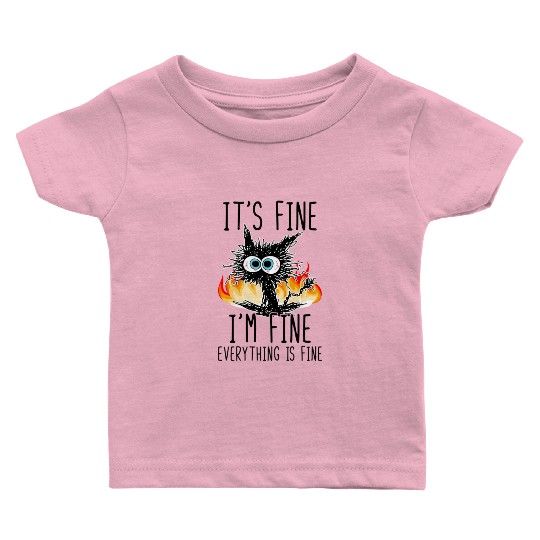 It'S Fine I'M Fine Everything Is Fine Cat Baby T Shirts