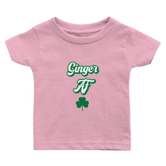 Ginger Af St Patric Day Drinking For Redhead St Baby T Shirts