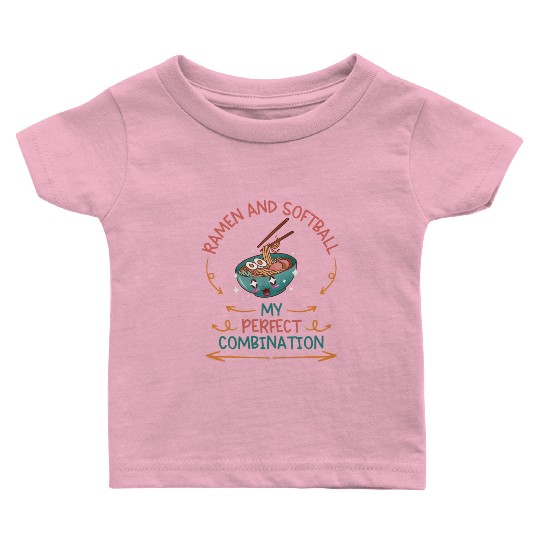 Ramen And Softball My Perfect Combination Baby T Shirts