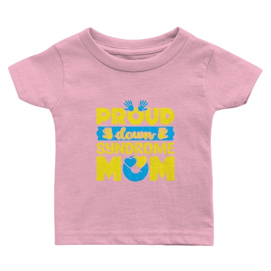 Down Syndrome Awareness Mom T21 World Down Baby T Shirts