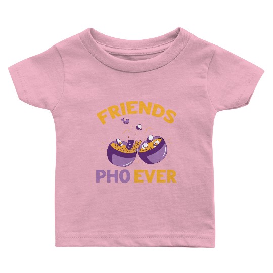 Friends Pho Ever Friendship Pho Soup Baby T Shirts