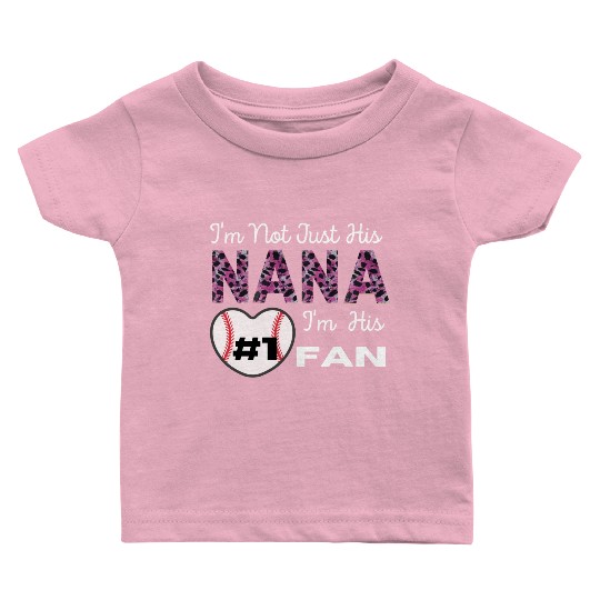 I m Not Just His Nana Number 1 Fan Funny Grandma Baby T Shirts