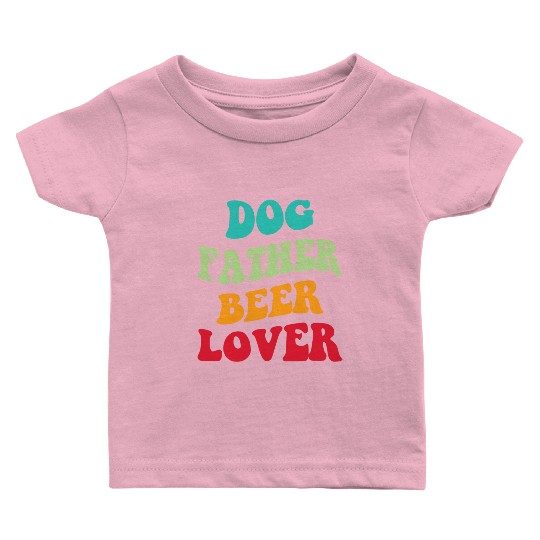 Dog Father Beer Lover Iii Baby T Shirts