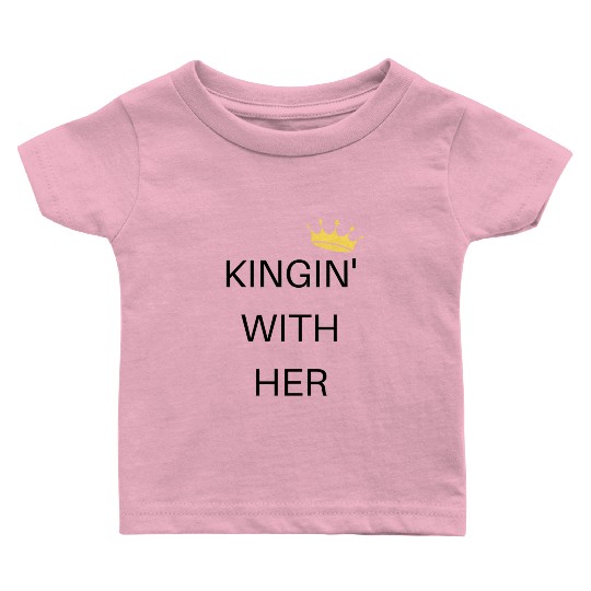 KINGIN' WITH HER BLACK Baby T Shirts