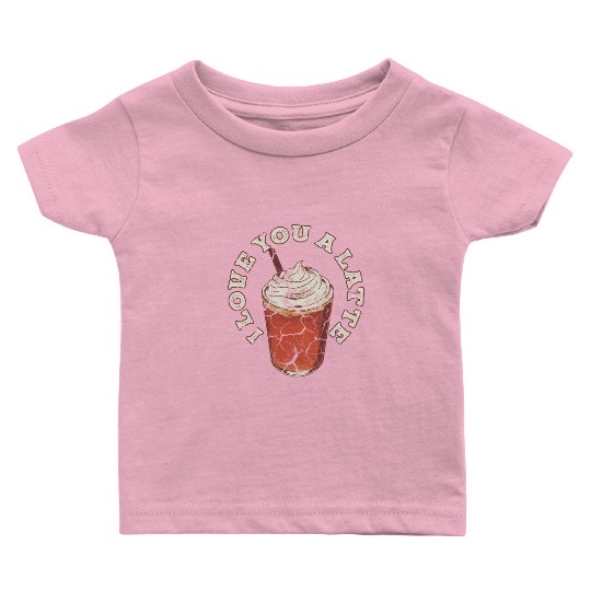 I Love You A Latte Couples Romance Baby T Shirts
