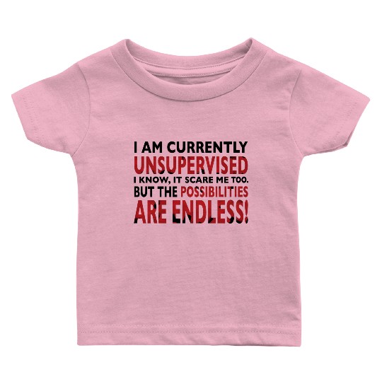 I am currently unsupervised girl Baby T Shirts