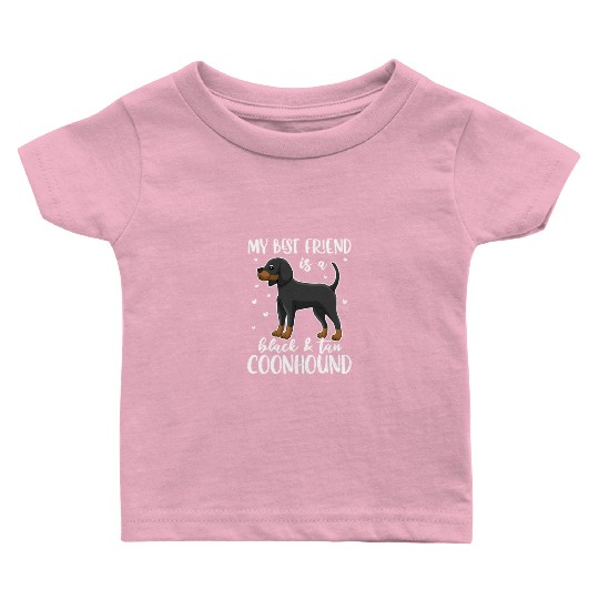 My Best Friend Is A Black and Tan Coonhound Baby T Shirts