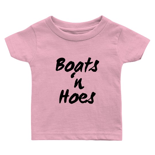 Boats n Hoes Baby T Shirts