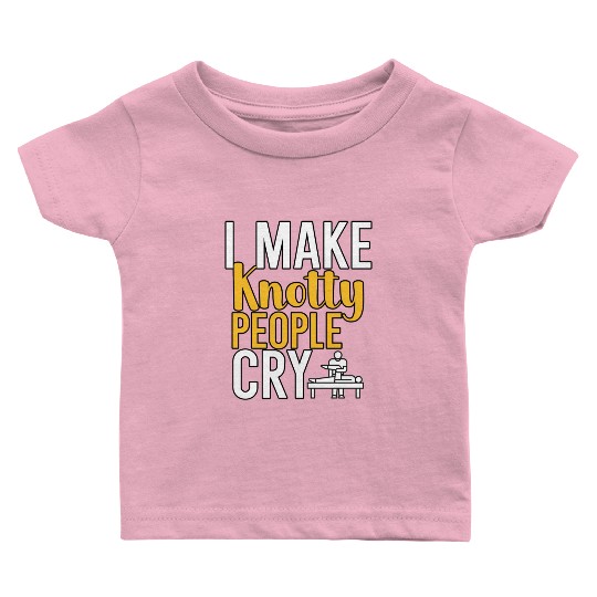 I make knotty people cry Baby T Shirts