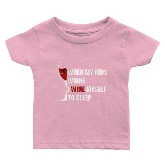 Funny Wine Drinking Joke For Wine Lover Drink And Baby T Shirts