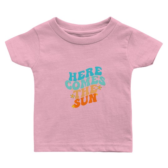 Here Comes The Sun Funny Baby T Shirts