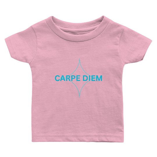 "Carpe Diem Baby T Shirts: Seize the Day in Style!"