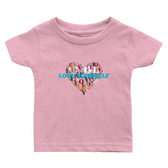Love Yourself Baby T Shirts-Embrace Self-Love with Style