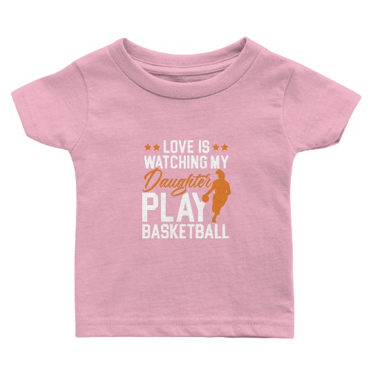 Daughter Basketball Sport Basketball Dad Mom Baby T Shirts