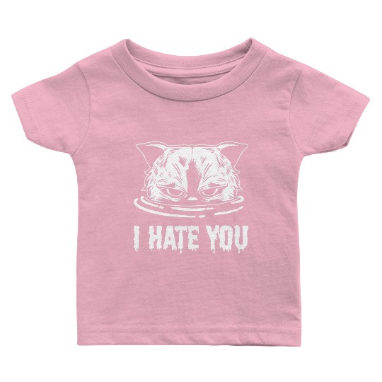 I Hate You Loving Person Gift Baby T Shirts