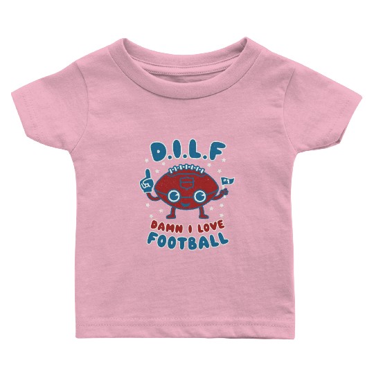 Damn I Love Football Milf Football Season Dad Baby T Shirts