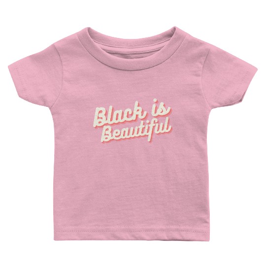 Black is Beautiful Baby T Shirts