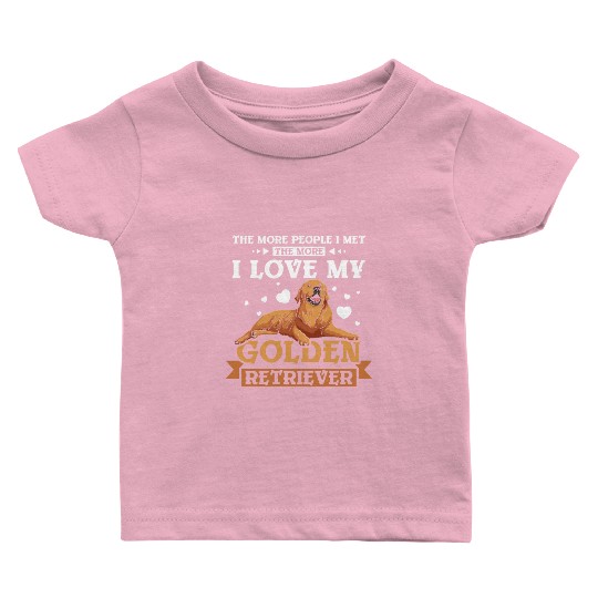 I don't like people I love my golden retriever Baby T Shirts