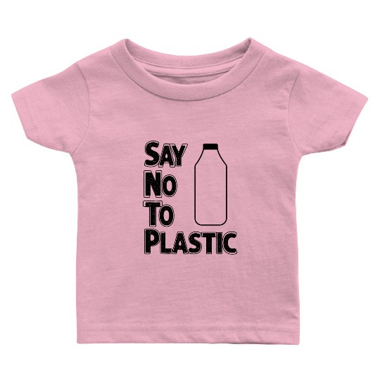 Say No To Plastic Save Earth Baby T Shirts
