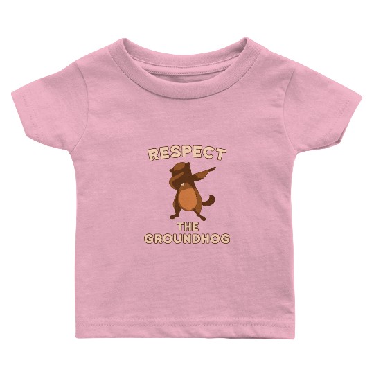 Dabbing Groundhog Day Respect the Groundhog Baby T Shirts