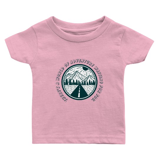 World of adventure waiting for you. Baby T Shirts