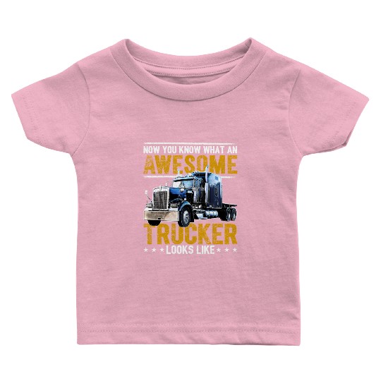 Awesome Trucker Big Rig Semi-Trailer Truck Driver Baby T Shirts