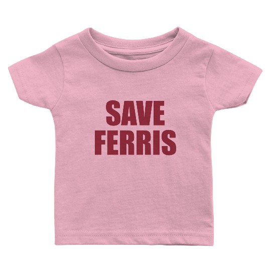 Save Ferris Baby T Shirts