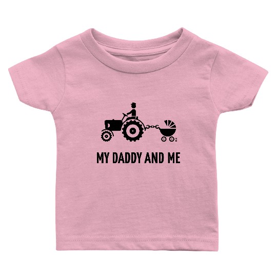My Daddy And Me (Tractor & Stroller / Buggy / B) Baby T Shirts