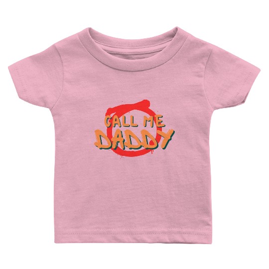 Call me daddy Baby T Shirts