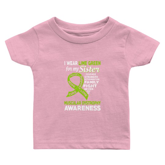 I Wear Lime Green For My Sister Muscular Dystrophy Baby T Shirts
