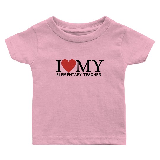 I HEART MY ELEMENTARY TEACHER Baby T Shirts