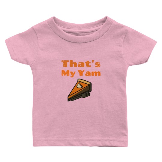 That s My Yam Funny Sweet Potato Thanksgiving Day Baby T Shirts