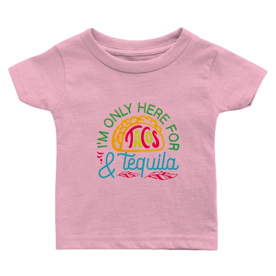 Tacos & Tequila Baby T Shirts