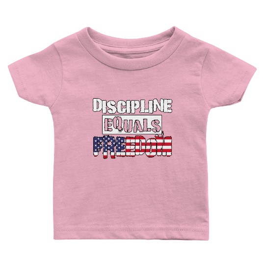 Discipline Is Equal To Freedom American Flag Baby T Shirts