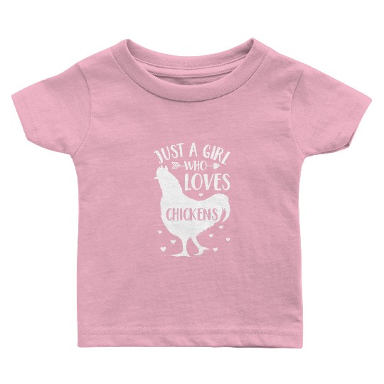 Just A Who Loves Chickens Chicken Farmer Baby T Shirts