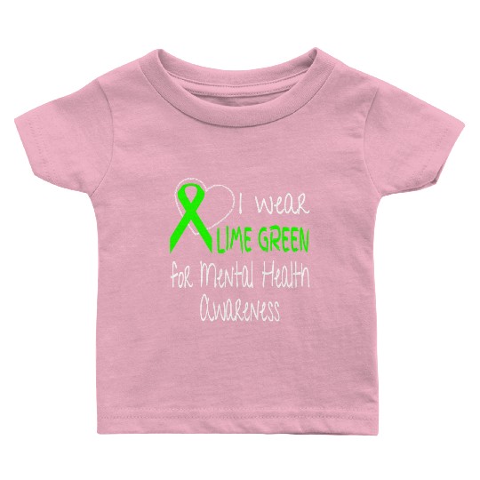 I Wear Lime Green For Mental Health Awareness Baby T Shirts