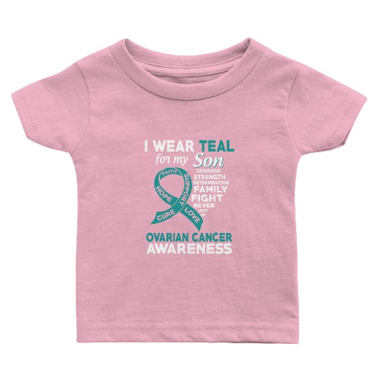 I Wear Teal For My Son Ovarian Cancer Awareness Baby T Shirts