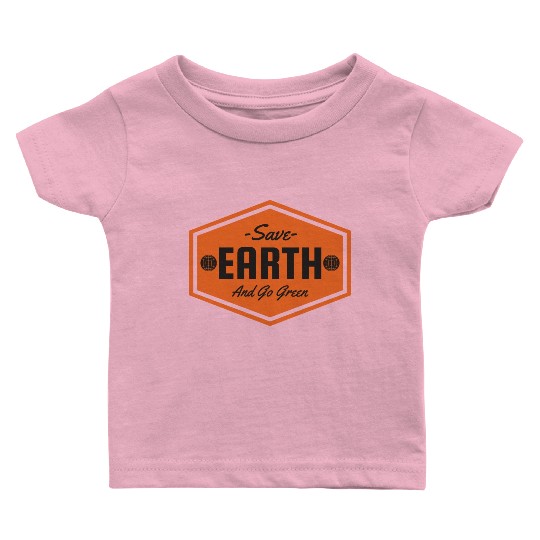Save Earth And Go Green Baby T Shirts