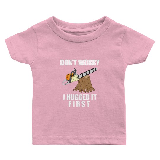 Lumberjack Chainsaw Logging Arborist Baby T Shirts