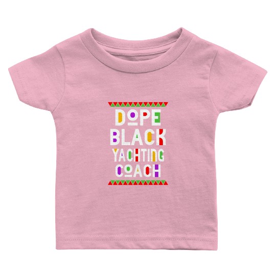 Dope Black Yachting Coach Baby T Shirts