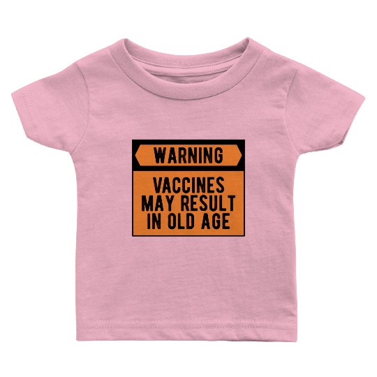 Vaccines Work Funny Sarcastic Medical Science Baby T Shirts