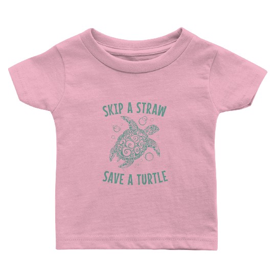Skip A Straw Save A Turtle Earth Day Baby T Shirts