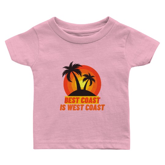 Best Coast Is West Coast Baby T Shirts