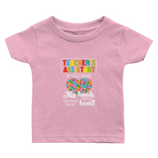 Teacher Assistant Cute Heart Quote Gift Baby T Shirts For