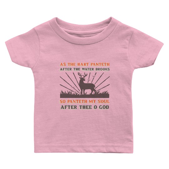 As the Deer Panteth Christian Bible Verse Baby T Shirts