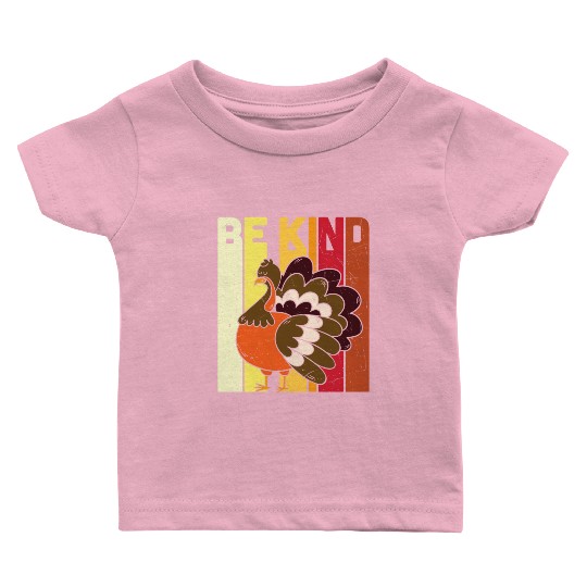 Be Kind Save The Turkey Thanksgiving Vegan Gift T Baby T Shirts