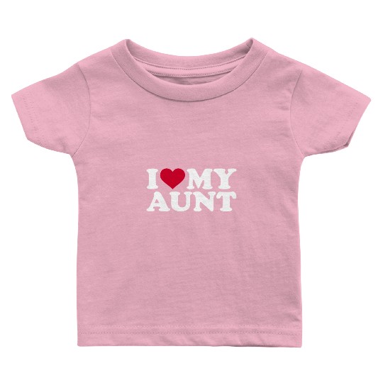 I love my aunt Baby T Shirts