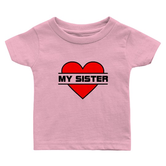 Heart I love my sister for true sisterly love 'Wit Baby T Shirts