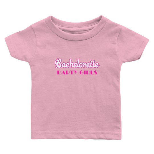 Bachelorette party girls Baby T Shirts