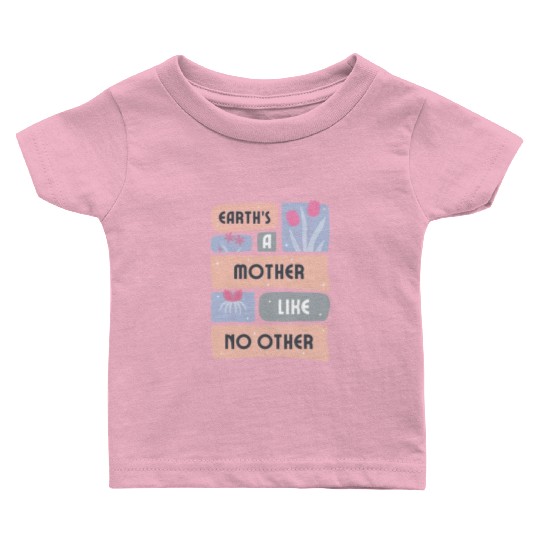 Protect Mother Earth Save The Planet Baby T Shirts